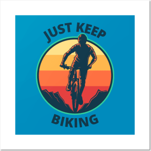 just keep biking Posters and Art